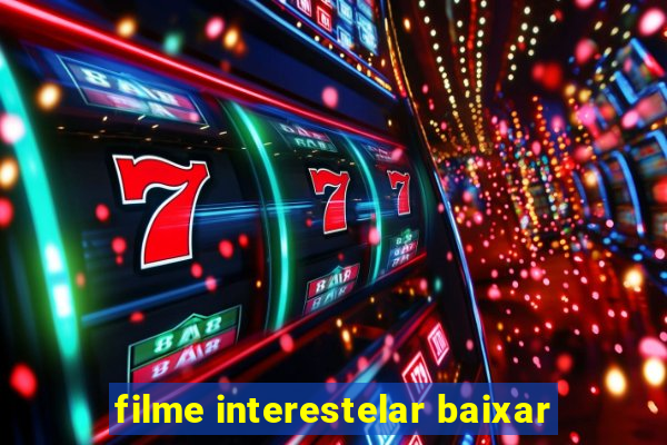 filme interestelar baixar